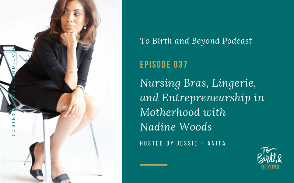 Podcast] - Nursing bras, Entrepreneurship in Motherhood with Nadine Woods