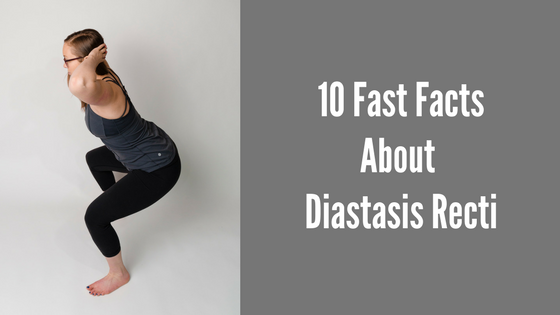 10 Fast Facts About Diastasis Recti