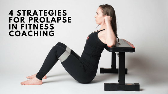 4 Strategies for Prolapse in Fitness Coaching