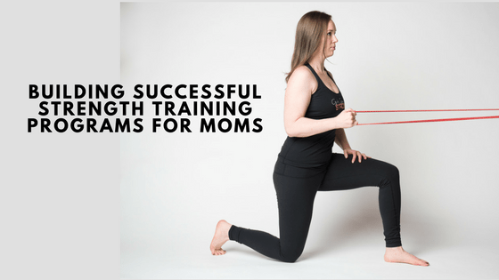 [5 Days to Becoming a Postnatal Fitness Specialist] Day 5: Building Successful Strength Training Programs for Postnatal Clients.