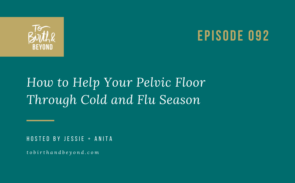 [PODCAST] How to Help Your Pelvic Floor Through Cold and Flu Season