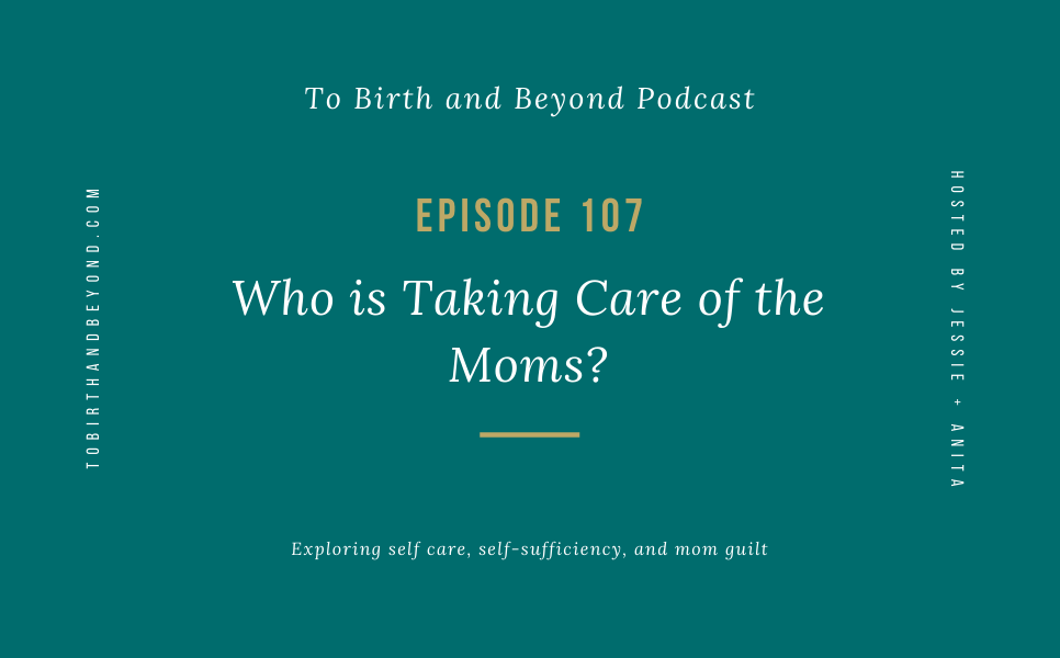 [PODCAST] Who is Taking Care of the Moms?