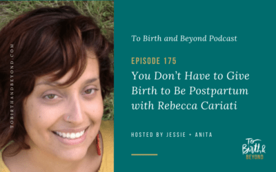 [PODCAST] You Don’t Have to Give Birth to Be Postpartum with Rebecca Cariati