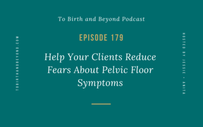 [PODCAST] Help Your Clients Reduce Fears About Their Pelvic Floor Symptoms
