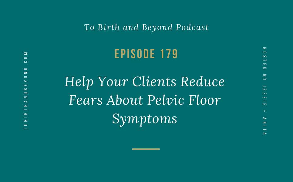 [PODCAST] Help Your Clients Reduce Fears About Their Pelvic Floor Symptoms